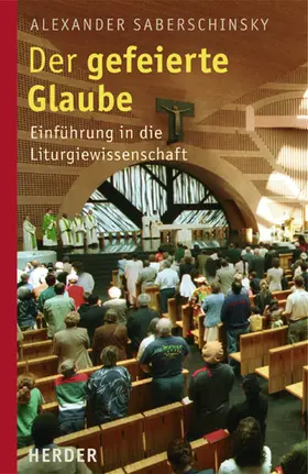 Saberschinsky |  Der gefeierte Glaube | eBook | Sack Fachmedien