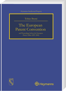 Bremi |  The European Patent Convention and Proceedings before the European Patent Office (EPC 2000) | Buch |  Sack Fachmedien