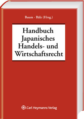 Baum / Bälz | Handbuch des Japanischen Handels- und Wirtschaftsrechts | Buch | 978-3-452-27031-3 | sack.de