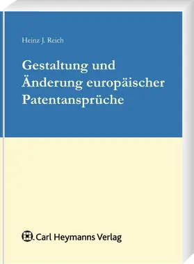 Reich |  Gestaltung und Änderung europäischer Patentansprüche | Buch |  Sack Fachmedien