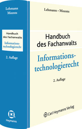 Lehmann / Meents | Handbuch des Fachanwalts Informationstechnologierecht | Buch | 978-3-452-27399-4 | sack.de