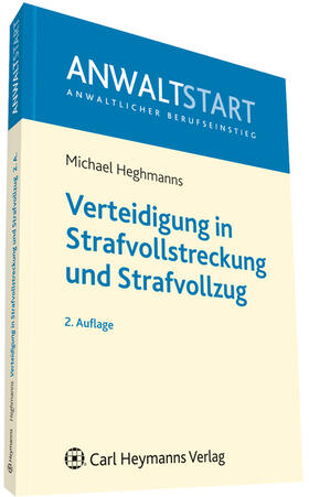 Heghmanns | Verteidigung in Strafvollstreckung und Strafvollzug | Buch | 978-3-452-27703-9 | sack.de