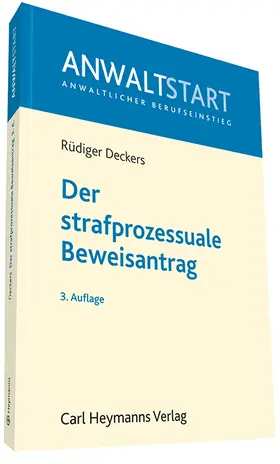 Deckers |  Der strafprozessuale Beweisantrag | Buch |  Sack Fachmedien