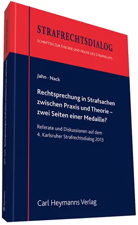 Jahn / Nack | Rechtsprechung in Strafsachen zwischen Theorie und Praxis – zwei Seiten einer Medaille? | Buch | 978-3-452-27919-4 | sack.de