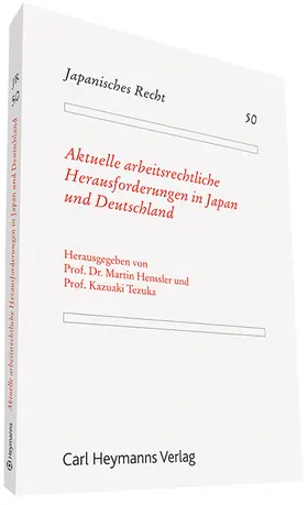 Henssler / Tezuka |  Aktuelle arbeitsrechtliche Herausforderungen in Japan und Deutschland | Buch |  Sack Fachmedien