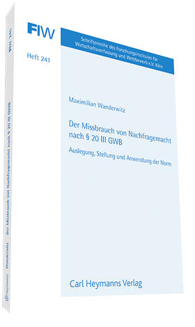 Wanderwitz | Der Missbrauch von Nachfragemacht nach §20 III (FIW 241) | Buch | 978-3-452-27928-6 | sack.de