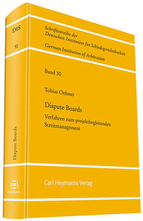 Oelsner |  Dispute Boards - Verfahren zum projektbegleitenden Streitmanagement (DIS 30) | Buch |  Sack Fachmedien