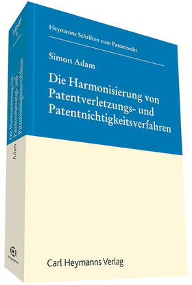 Adam | Die Harmonisierung von Patentverletzungs- und Patentnichtigkeitsverfahren | Buch | 978-3-452-28232-3 | sack.de