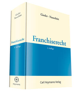 Giesler / Nauschütt | Franchiserecht | Buch | 978-3-452-28273-6 | sack.de