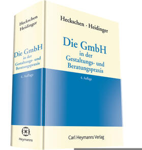 Heckschen / Heidinger | Die GmbH in der Gestaltungs- und Beratungspraxis | Buch | 978-3-452-28641-3 | sack.de