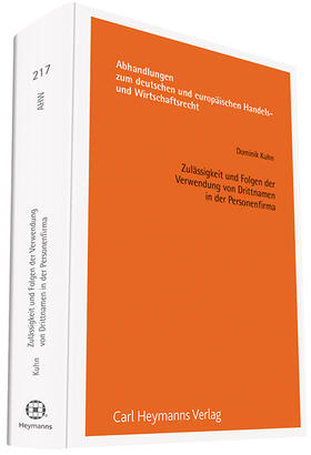 Kuhn | Zulässigkeit und Folgen der Verwendung von Drittnamen in der Personenfirma (AHW 217) | Buch | 978-3-452-28642-0 | sack.de