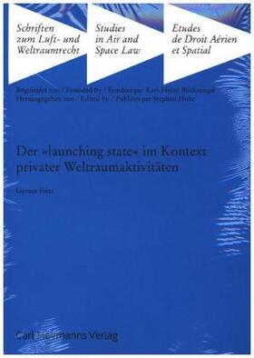 Fritz | Der »launching state« im Kontext privater Weltraumaktivitäten | Buch | 978-3-452-28748-9 | sack.de