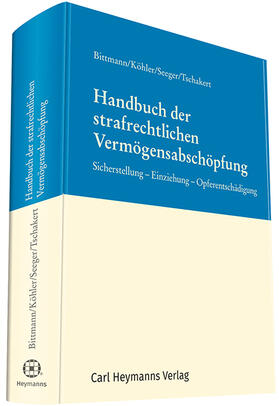 Bittmann / Köhler / Seeger | Bittmann, F: Handbuch der strafrecht. Vermögensabschöpfung | Buch | 978-3-452-28764-9 | sack.de