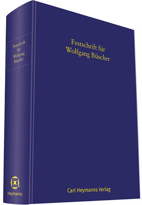 Ahrens / Bornkamm / Fezer |  Festschrift für Wolfgang Büscher | Buch |  Sack Fachmedien