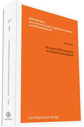 Zuber | Die externe Pflichtenbindung von Aufsichtsratsmitgliedern (AHW 227) | Buch | 978-3-452-28951-3 | sack.de