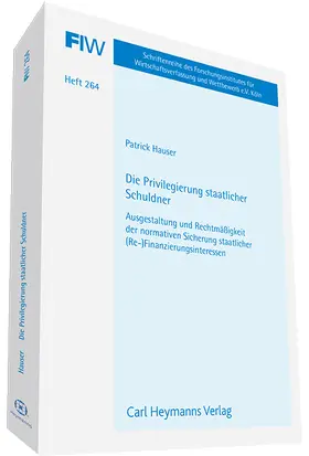 Hauser | Die Privilegierung staatlicher Schuldner (FIW 264) | Buch | 978-3-452-29056-4 | sack.de
