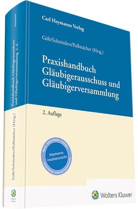 Göb / Pollmächer / Schnieders |  Praxishandbuch Gläubigerausschuss und Gläubigerversammlung | Buch |  Sack Fachmedien