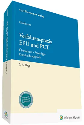 Großmann | Verfahrenspraxis EPÜ und PCT | Buch | 978-3-452-29876-8 | www.sack.de