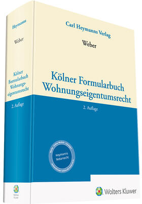 Weber | Kölner Formularbuch Wohnungseigentumsrecht | Buch | 978-3-452-29923-9 | sack.de