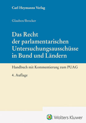Brocker / Glauben |  Das Recht der parlamentarischen Untersuchungsausschüsse in Bund und Ländern | Buch |  Sack Fachmedien