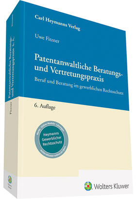 Fitzner | Patentanwaltliche Beratungs- und Vertretungspraxis | Buch | 978-3-452-30071-3 | sack.de