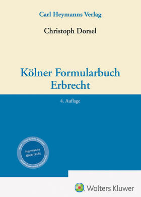 Dorsel | Kölner Formularbuch Erbrecht | Buch | 978-3-452-30166-6 | sack.de