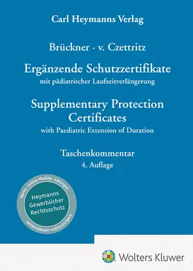 Brückner / von Czettritz |  Ergänzende Schutzzertifikate / Supplementary Protection Certificates | Buch |  Sack Fachmedien