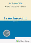Giesler / Güntzel / Nauschütt |  Franchiserecht | Buch |  Sack Fachmedien