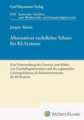 Siems |  Alternativer rechtlicher Schutz für KI-Systeme (KWI 45) | Buch |  Sack Fachmedien