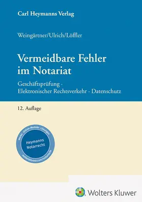 Weingärtner / Ulrich / Löffler  |  Vermeidbare Fehler im Notariat | Buch |  Sack Fachmedien