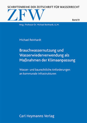 Reinhardt | Brauchwassernutzung und Wasserwiederverwendung als Maßnahmen der Klimaanpassung (ZFW 9) | Buch | 978-3-452-30352-3 | sack.de