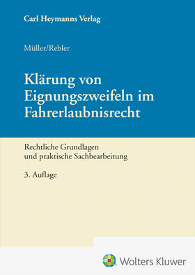 Müller / Rebler |  Klärung von Eignungszweifeln im Fahrerlaubnisrecht | Buch |  Sack Fachmedien