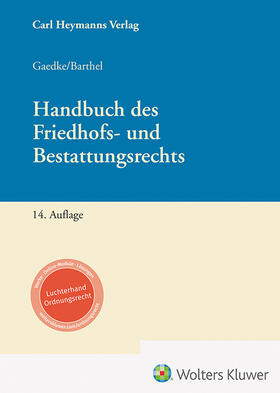Gaedke / Barthel | Handbuch Friedhofs- und Bestattungsrecht | Buch | 978-3-452-30439-1 | sack.de