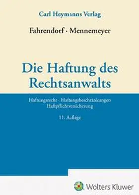 Fahrendorf / Mennemeyer | Die Haftung des Rechtsanwalts | Buch | 978-3-452-30471-1 | www.sack.de