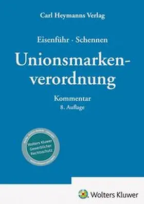 Eisenführ / Schennen | Unionsmarkenverordnung - Kommentar | Buch | 978-3-452-30602-9 | www.sack.de