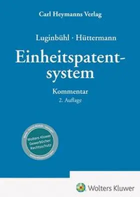 Luginbühl / Hüttermann | Einheitspatentsystem - Kommentar | Buch | 978-3-452-30664-7 | www.sack.de