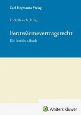 Fricke / Rauch |  Fernwärmevertragsrecht Praxishandbuch | Buch |  Sack Fachmedien
