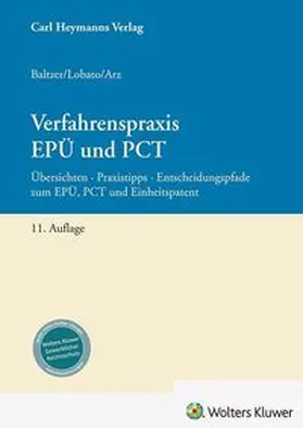 Baltzer / Lobato / Arz |  Verfahrenspraxis EPÜ und PCT | Buch |  Sack Fachmedien
