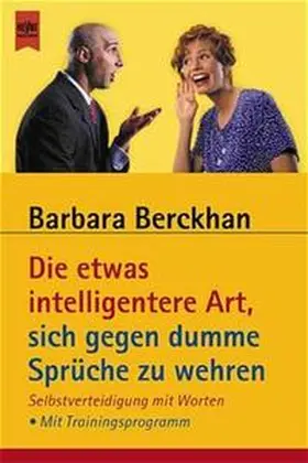 Berckhan |  Die etwas intelligentere Art, sich gegen dumme Sprüche zu wehren | Buch |  Sack Fachmedien