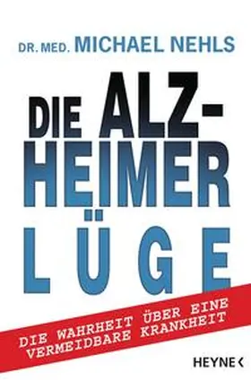 Nehls |  Die Alzheimer-Lüge | Buch |  Sack Fachmedien
