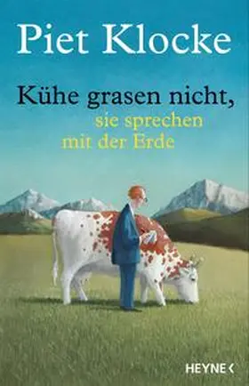 Klocke, P: Kühe grasen nicht, sie sprechen mit der Erde | Buch | 978-3-453-20106-4 | www.sack.de