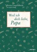 Langenscheidt / Schulz |  Weil ich dich liebe, Papa | Buch |  Sack Fachmedien