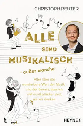 Reuter |  Alle sind musikalisch - außer manche | Buch |  Sack Fachmedien