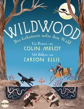 Meloy / Ellis |  Wildwood - Das Geheimnis unter dem Wald | Buch |  Sack Fachmedien