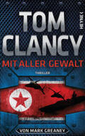 Clancy / Greaney |  Mit aller Gewalt | Buch |  Sack Fachmedien