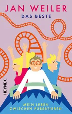 Weiler | Das Beste! Mein Leben zwischen Pubertieren | Buch | 978-3-453-27569-0 | www.sack.de