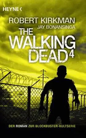 Kirkman / Bonansinga |  The Walking Dead 4 | Buch |  Sack Fachmedien
