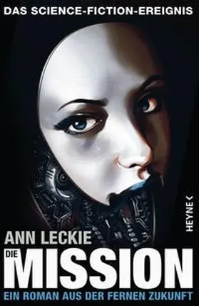 Leckie | Die Mission | Buch | 978-3-453-31693-5 | www.sack.de