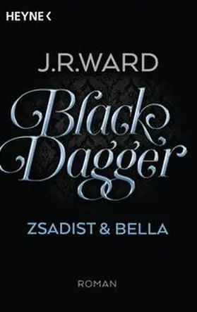 Ward |  Black Dagger - Zsadist & Bella | Buch |  Sack Fachmedien