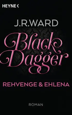 Ward |  Black Dagger - Rehvenge & Ehlena | Buch |  Sack Fachmedien